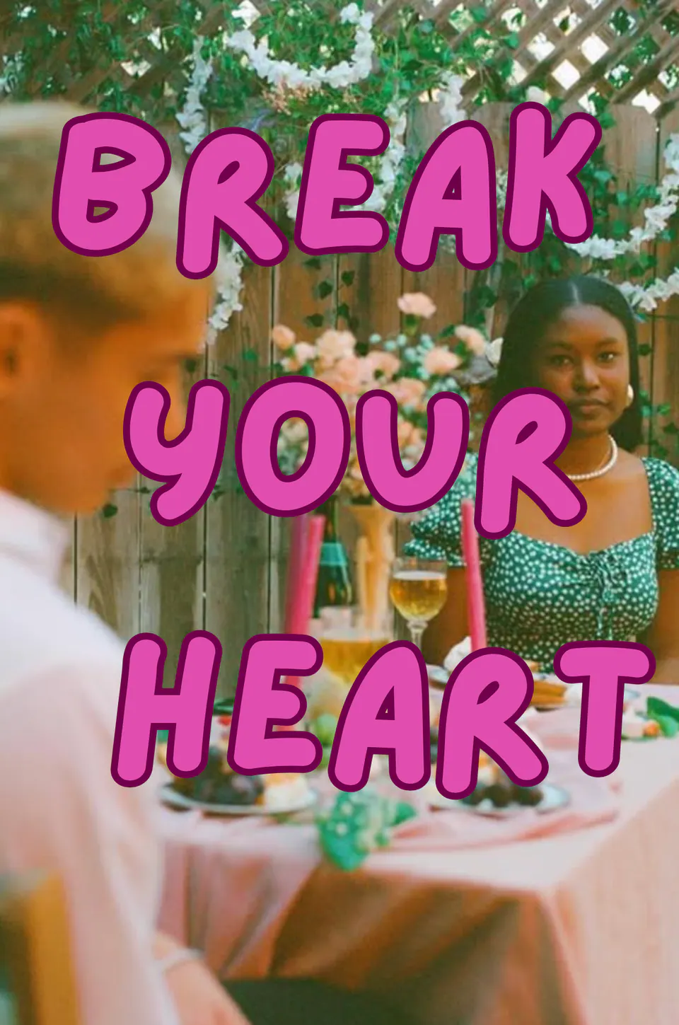 Break Your Heart — official poster
